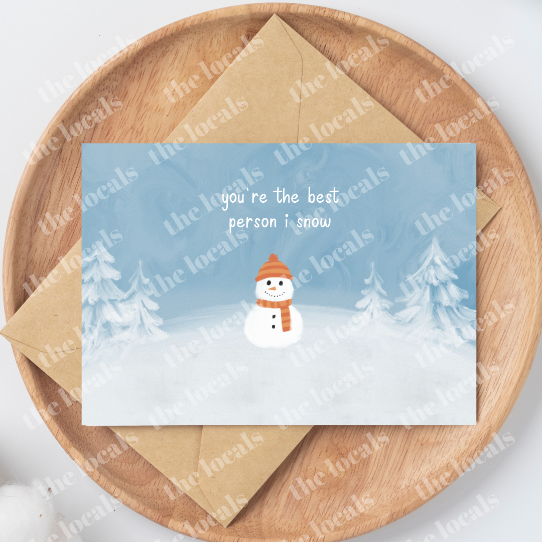 You're the Best Person I Snow Greeting Card