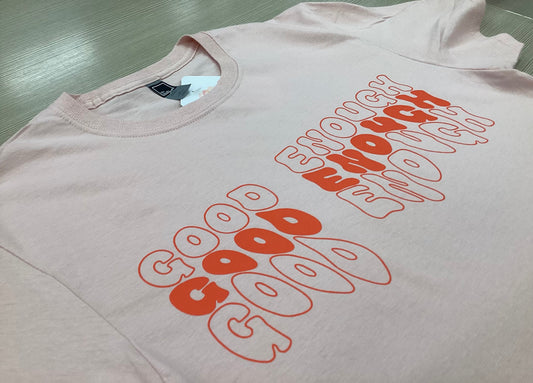 Good Enough T-shirt