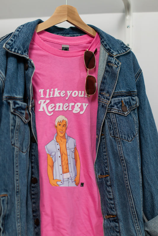 I like your Kenergy T-Shirt