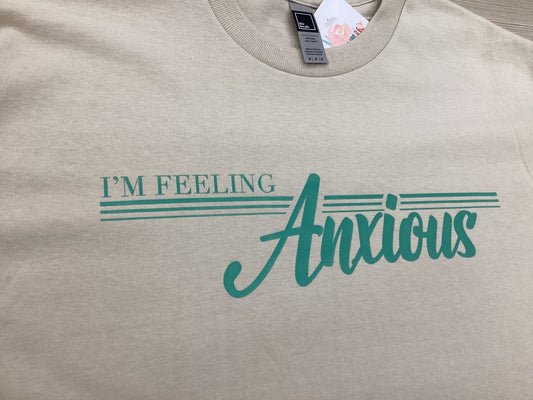 I'm Feeling Anxious T-Shirt