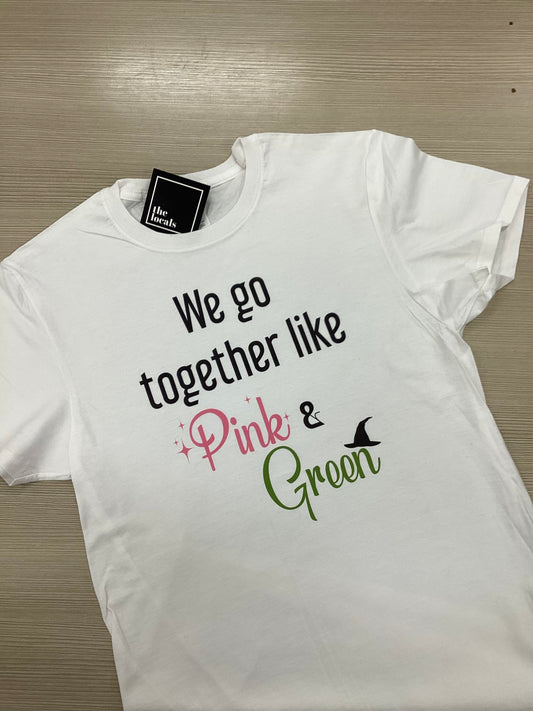 We Go Together Like Pink and Green T-Shirt