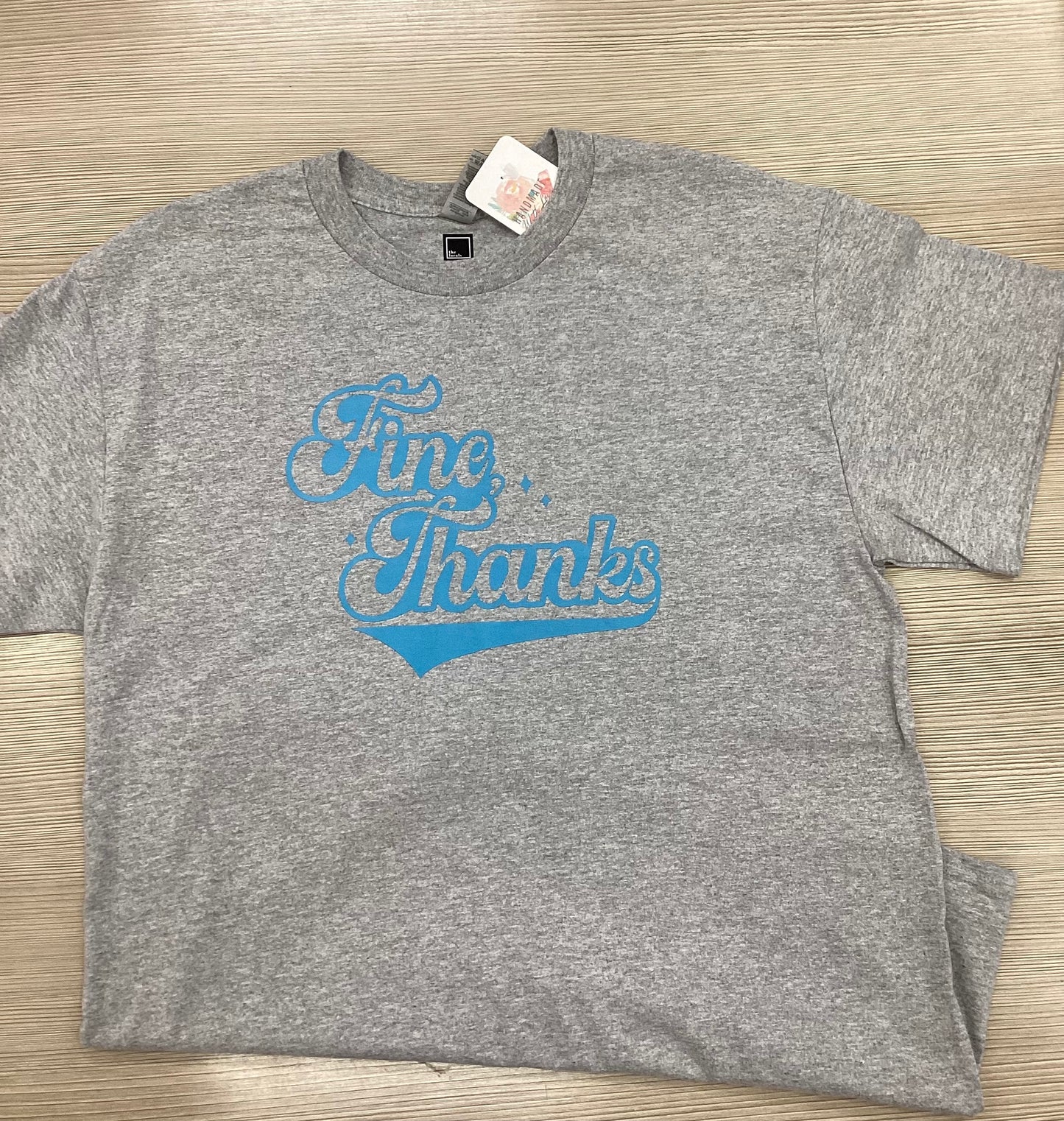 Fine, Thanks T-Shirt
