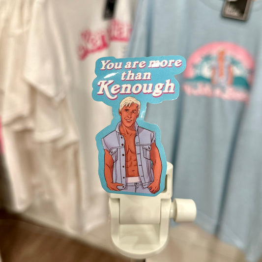 You are more than Kenough Sticker