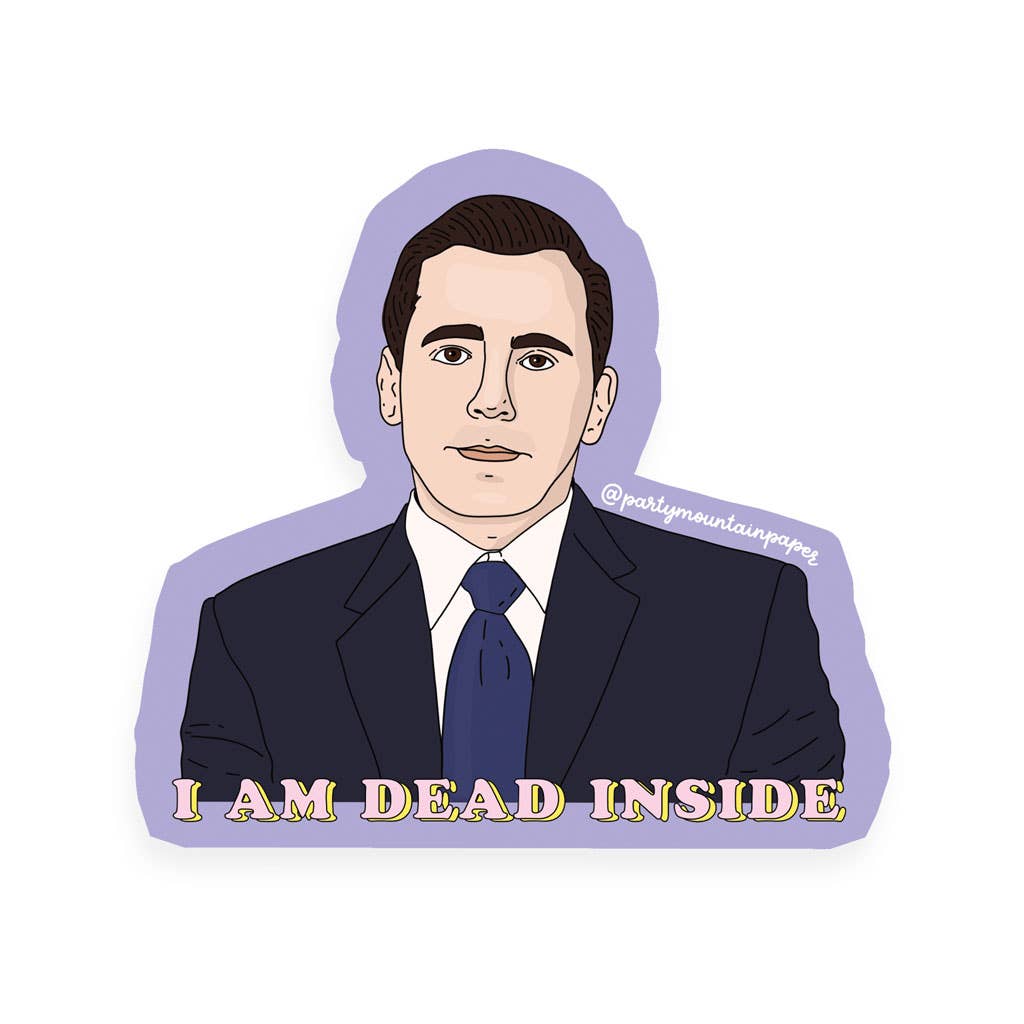I Am Dead Inside Michael Scott Sticker