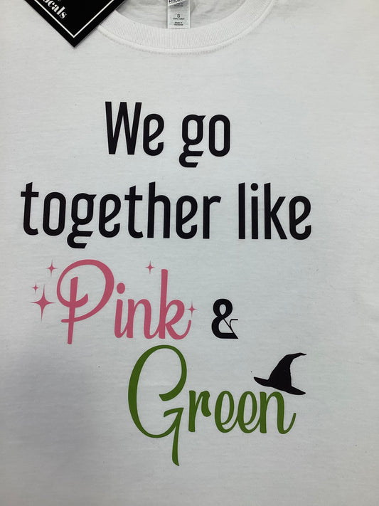 We Go Together Like Pink and Green T-Shirt