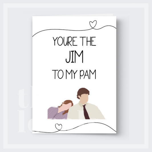 Jim to my Pam Greeting Card