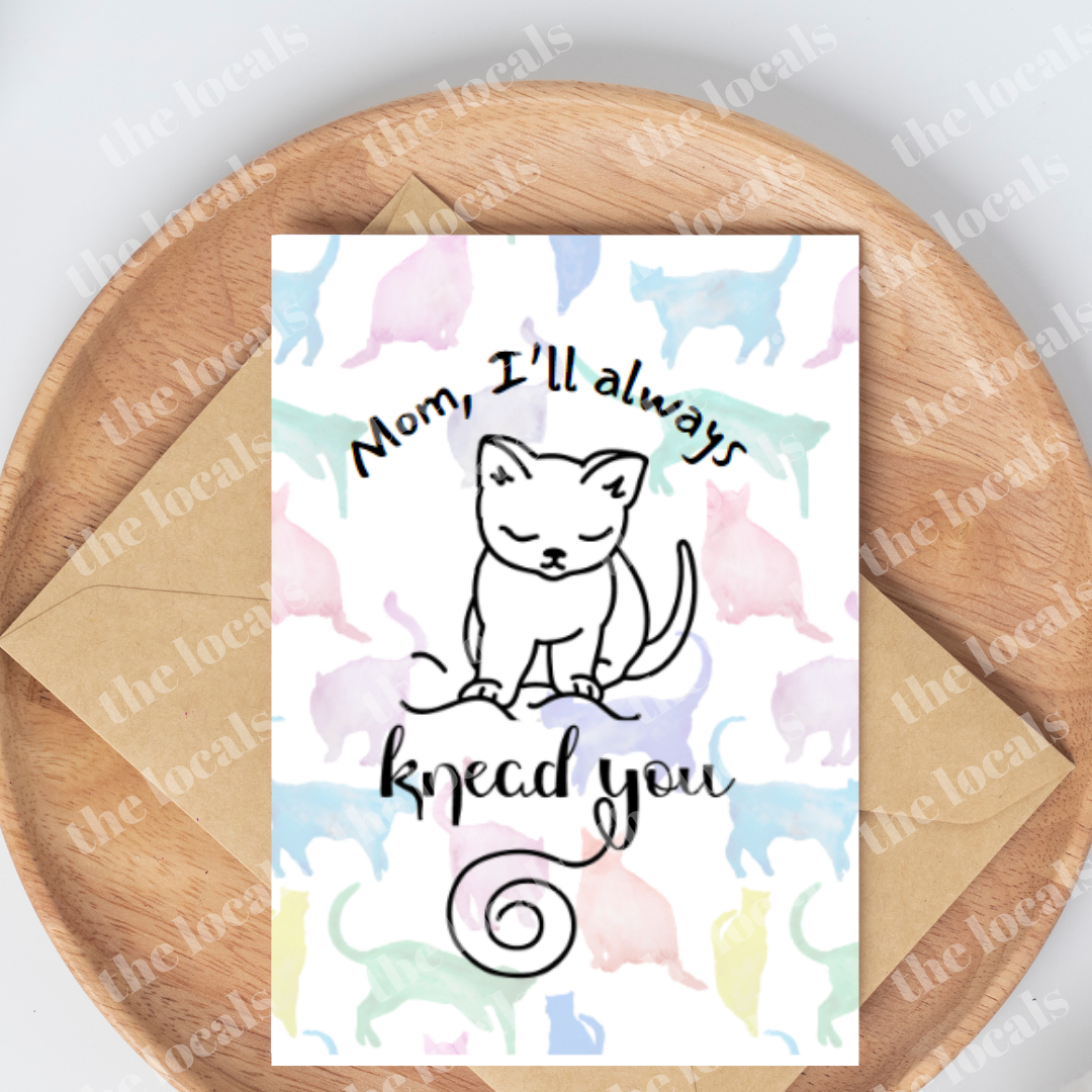 Mom, I'll Always Knead You Greeting Card