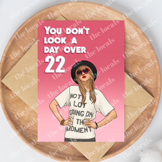 You Don't Look A Day Over 22 Greeting Card