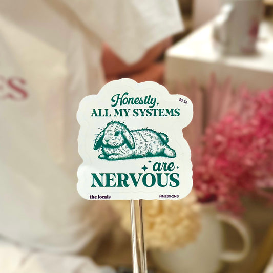Honestly, All My Systems Are Nervous Sticker