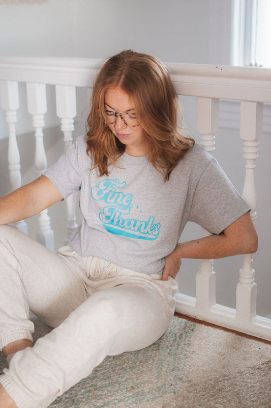 Fine, Thanks T-Shirt