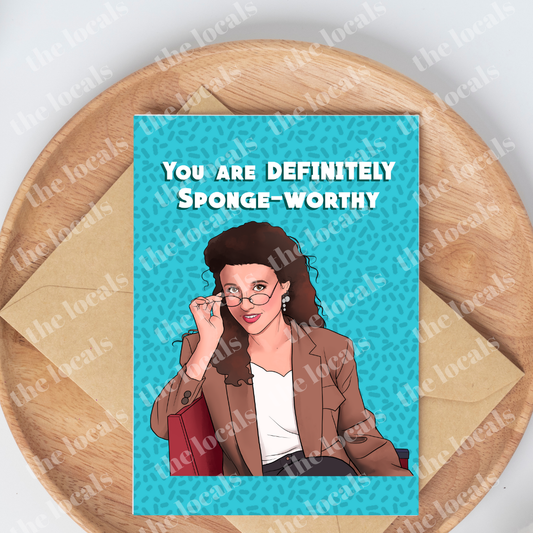 You Are Definitely Sponge-Worthy Greeting Card