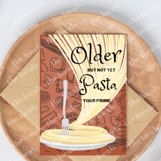 Not Yet Pasta Your Prime Greeting Card